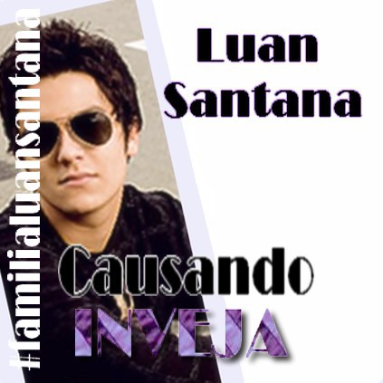 #Luan Santana causando INVEJA!
